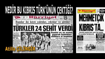 NEDİR BU KIBRIS TÜRK’ÜNÜN ÇEKTİĞİ?