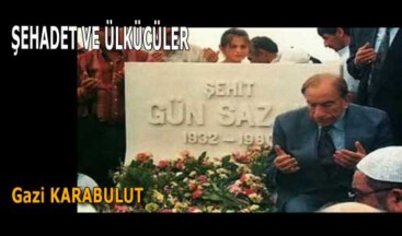 ŞEHADET VE ÜLKÜCÜLER