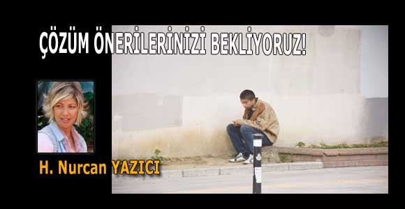 ÇÖZÜM ÖNERİLERİNİZİ BEKLİYORUZ!