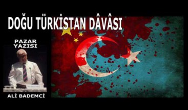 DOĞU TÜRKİSTAN DÂVÂSI