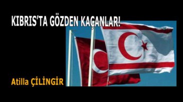 KIBRIS’TA GÖZDEN KAÇANLAR!