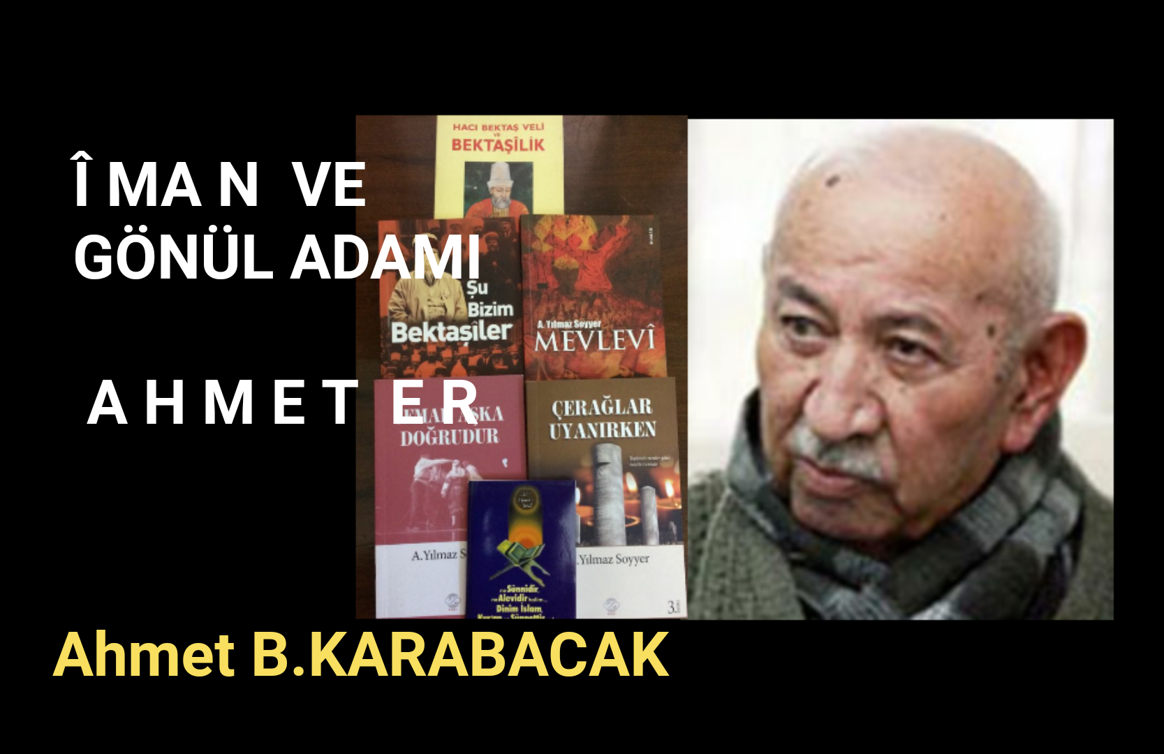 ÎMAN  VE GÖNÜL ADAMI: AHMET  ER VE MİLLİYETÇİ İKİ İSLÂM ÂLİMİ