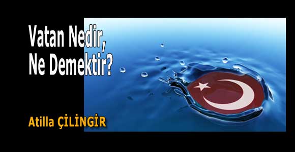 Vatan Nedir, Ne Demektir?