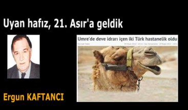 Uyan hafız, 21. Asır’a geldik