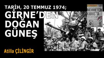 TARİH, 20 TEMMUZ 1974; GİRNE’DEN DOĞAN GÜNEŞ