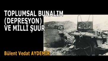 TOPLUMSAL BUNALIM (DEPRESYON) VE MİLLÎ ŞUUR