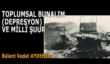 TOPLUMSAL BUNALIM (DEPRESYON) VE MİLLÎ ŞUUR