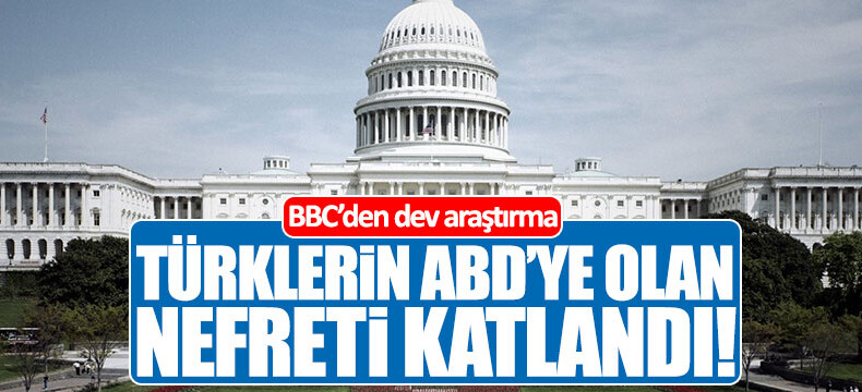 Türklerin ABD’ye olan nefreti katlandı!