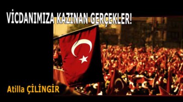 VİCDANIMIZA KAZINAN GERÇEKLER!