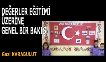 DEĞERLER EĞİTİMİ ÜZERİNE GENEL BİR BAKIŞ