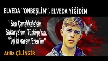 ELVEDA ‘’ONBEŞLİM’’, ELVEDA YİĞİDİM