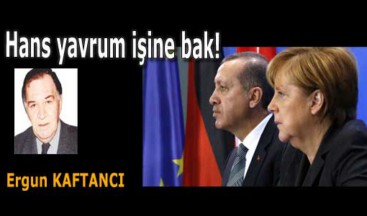 Hans yavrum işine bak!