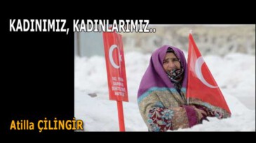 KADINIMIZ, KADINLARIMIZ..