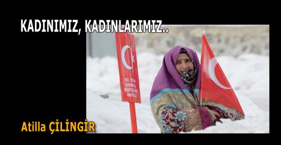 KADINIMIZ, KADINLARIMIZ..