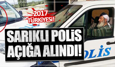 Sarıklı cübbeli polis açığa alındı!