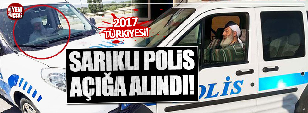Sarıklı cübbeli polis açığa alındı!