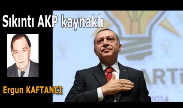 Sıkıntı AKP kaynaklı