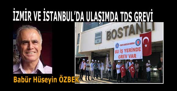 İZMİR VE İSTANBUL’DA ULAŞIMDA TDS GREVİ