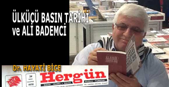 ÜLKÜCÜ BASIN TARİHİ ve ALİ BADEMCİ