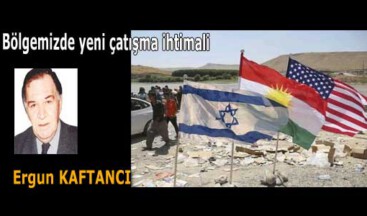 Bölgemizde yeni çatışma ihtimali