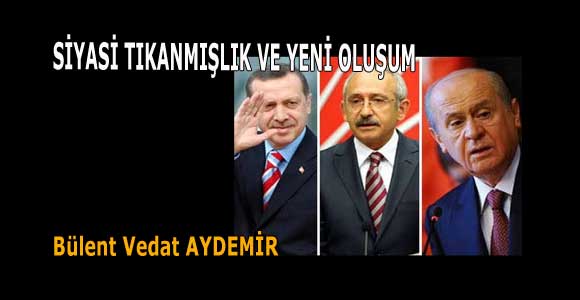SİYASİ TIKANMIŞLIK VE YENİ OLUŞUM