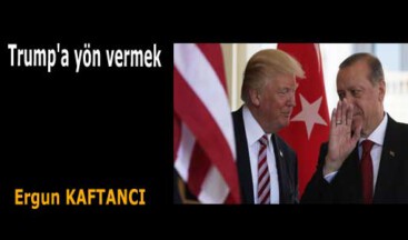 Trump’a yön vermek