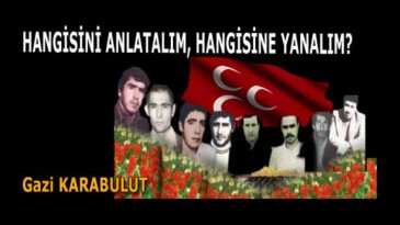 HANGİSİNİ ANLATALIM, HANGİSİNE YANALIM?