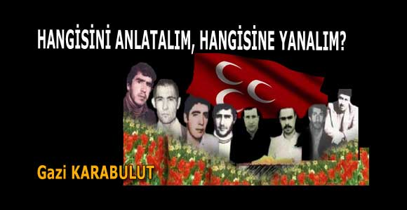 HANGİSİNİ ANLATALIM, HANGİSİNE YANALIM?