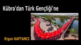 Kübra’dan Türk Gençliği’ne