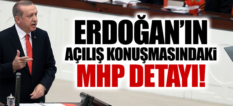 Erdoğan’ın konuşmasında dikkat çeken MHP detayı