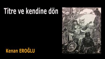Titre ve kendine dön
