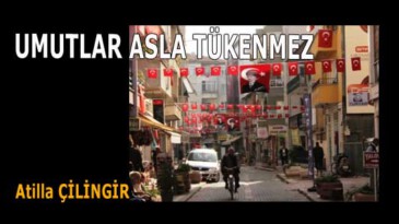 UMUTLAR ASLA TÜKENMEZ