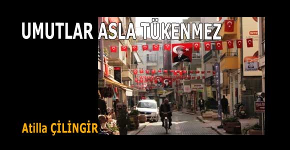 UMUTLAR ASLA TÜKENMEZ