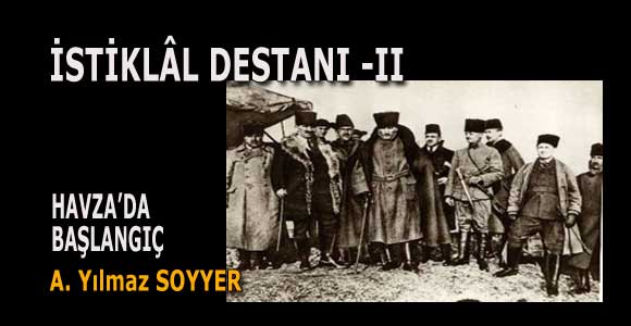 İSTİKLAL DESTANI – II “HAVZA’DA BAŞLANGIÇ”