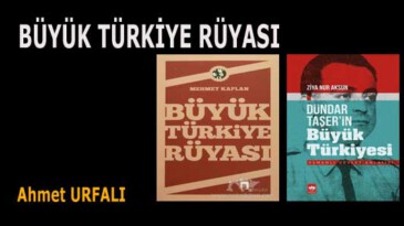 BÜYÜK TÜRKİYE RÜYASI