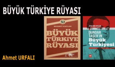 BÜYÜK TÜRKİYE RÜYASI