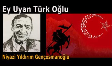 Ey Uyan Türk Oğlu