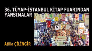 36. TÜYAP-İSTANBUL KİTAP FUARINDAN YANSIMALAR