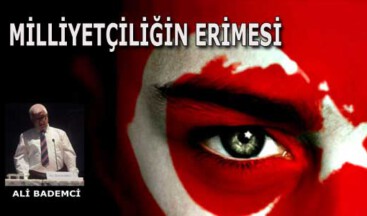 MİLLİYETÇİLİĞİN ERİMESİ