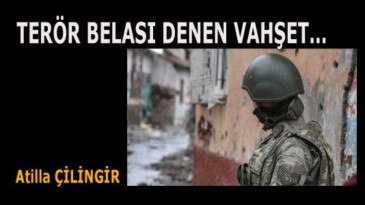 TERÖR BELASI DENEN VAHŞET…
