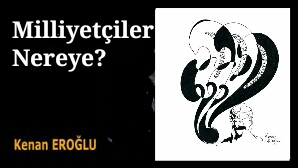 Milliyetçiler Nereye?