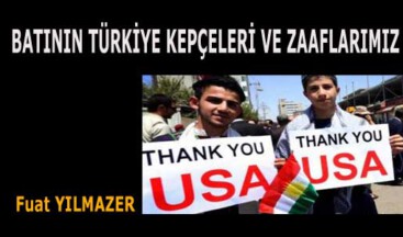 BATININ TÜRKİYE KEPÇELERİ VE ZAAFLARIMIZ