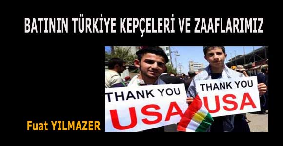 BATININ TÜRKİYE KEPÇELERİ VE ZAAFLARIMIZ