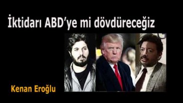 İktidarı ABD’ye mi dövdüreceğiz