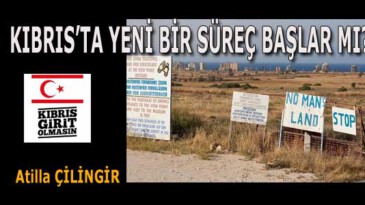 KIBRIS’TA YENİ BİR SÜREÇ BAŞLAR MI?