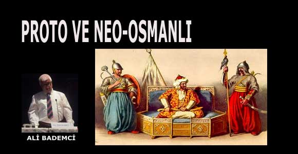 PROTO VE NEO-OSMANLI