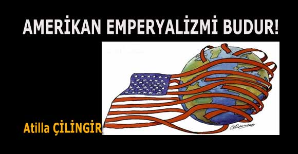 AMERİKAN EMPERYALİZMİ BUDUR!