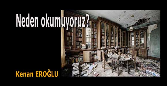 Neden okumuyoruz?