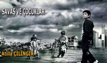 SAVAŞ VE ÇOCUKLAR