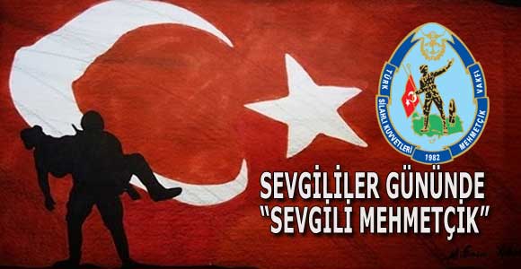 SEVGİLİLER GÜNÜNDE “SEVGİLİ MEHMETÇİK”